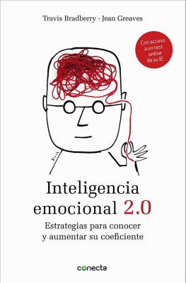 Inteligencia Emocional 2.0 / Emotional Intelligence 2.0: Estrategias Para Conocer Y Aumentar Su Coeficiente - Bradberry, Travis, Dr.