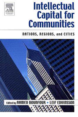 Intellectual Capital for Communities: Nations, Regions, and Cities - Bounfour, Ahmed, and Edvinsson, Leif