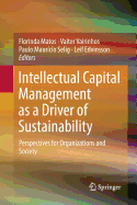 Intellectual Capital Management as a Driver of Sustainability: Perspectives for Organizations and Society