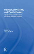 Intellectual Disability and Psychotherapy: The Theories, Practice and Influence of Valerie Sinason