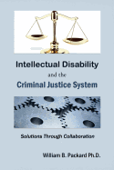 Intellectual Disability and the Criminal Justice System: Solutions Through Collaboration