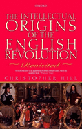 Intellectual Origins of the English Revolution: Revisited