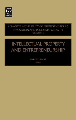 Intellectual Property and Entrepreneurship - Libecap, Gary D (Editor)