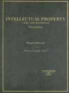 Intellectual Property: Cases and Materials - Barrett, Margreth