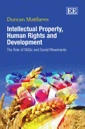 Intellectual Property, Human Rights and Development: The Role of NGOs and Social Movements