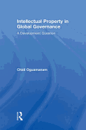 Intellectual Property in Global Governance: A Development Question