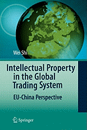 Intellectual Property in the Global Trading System: Eu-China Perspective