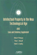 Intellectual Property in the New Technological Age: 2003 Case and Statutory Supplement - Merges, Robert P, and Menell, Peter S, and Lemley, Mark A