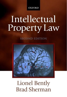 Intellectual Property Law - Bently, Lionel, and Sherman, Brad