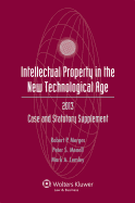 Intellectual Property New Technological Age 2013 Case & Stat Supp