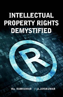 Intellectual Property Rights Demystified - A.Jayakumar, Mu. Ramkumar &