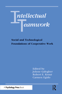Intellectual Teamwork: Social and Technological Foundations of Cooperative Work