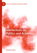 Intellectuals in Politics and Academia: Culture in the Age of Hype