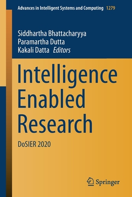 Intelligence Enabled Research: DoSIER 2020 - Bhattacharyya, Siddhartha (Editor), and Dutta, Paramartha (Editor), and Datta, Kakali (Editor)