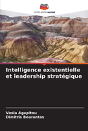 Intelligence existentielle et leadership strat?gique