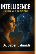 Intelligence: From Neural Pathways To Artificial Brains