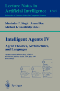 Intelligent Agents IV: Agent Theories, Architectures, and Languages: 4th International Workshop, Atal'97, Providence, Rhode Island, USA, July 24-26, 1997, Proceedings