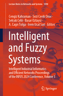 Intelligent and Fuzzy Systems: Intelligent Industrial Informatics and Efficient Networks Proceedings of the INFUS 2024 Conference, Volume 3