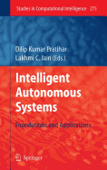 Intelligent Autonomous Systems: Foundations and Applications