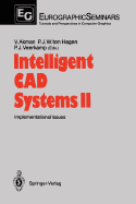 Intelligent CAD Systems II: Implementational Issues - Akman, Varol (Editor), and Hagen, Paul J W Ten (Editor), and Veerkamp, Paul J (Editor)