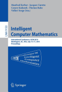 Intelligent Computer Mathematics: International Conference, CICM 2015, Washington, DC, USA, July 13-17, 2015, Proceedings.