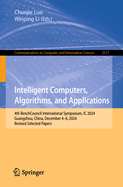Intelligent Computers, Algorithms, and Applications: 4th BenchCouncil International Symposium, IC 2024, Guangzhou, China, December 4-6, 2024, Revised Selected Papers