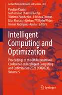 Intelligent Computing and Optimization: Proceedings of the 6th International Conference on Intelligent Computing and Optimization 2023 (Ico2023), Volume 5