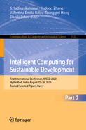 Intelligent Computing for Sustainable Development: First International Conference, ICICSD 2023, Hyderabad, India, August 25-26, 2023, Revised Selected Papers, Part II