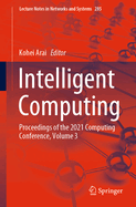 Intelligent Computing: Proceedings of the 2021 Computing Conference, Volume 3