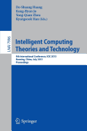 Intelligent Computing Theories and Technology: 9th International Conference, ICIC 2013, Nanning, China, July 28-31, 2013. Proceedings - Huang, De-Shuang (Editor), and Jo, Kang-Hyun (Editor), and Zhou, Yong-Quan (Editor)