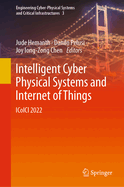Intelligent Cyber Physical Systems and Internet of Things: Icoici 2022