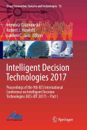 Intelligent Decision Technologies 2017: Proceedings of the 9th Kes International Conference on Intelligent Decision Technologies (Kes-Idt 2017) - Part I