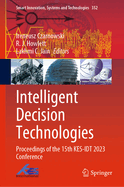 Intelligent Decision Technologies: Proceedings of the 15th KES-IDT 2023 Conference