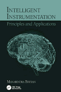 Intelligent Instrumentation: Principles and Applications