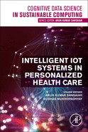 Intelligent Iot Systems in Personalized Health Care