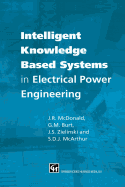 Intelligent Knowledge Based Systems in Electrical Power Engineering