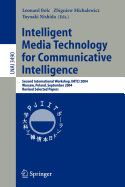 Intelligent Media Technology for Communicative Intelligence: Second International Workshop, Imtci 2004, Warsaw, Poland, September 13-14, 2004. Revised Selected Papers