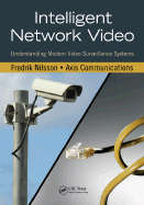 Intelligent Network Video: Understanding Modern Video Surveillance Systems - Nilsson, Fredrik