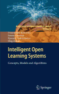 Intelligent Open Learning Systems: Concepts, Models and Algorithms