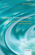 Intelligent Research Design: A Guide for Beginning Researchers in the Social Sciences