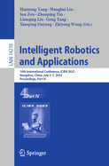 Intelligent Robotics and Applications: 16th International Conference, Icira 2023, Hangzhou, China, July 5-7, 2023, Proceedings, Part IV