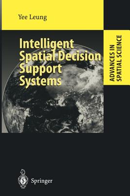Intelligent Spatial Decision Support Systems - Leung, Yee