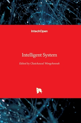 Intelligent System - Wongchoosuk, Chatchawal (Editor)