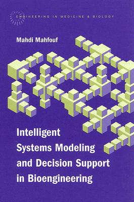 Intelligent Systems Modeling and Decision Support in Bioengineering - Mahfouf, Mahdi