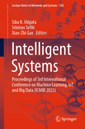 Intelligent Systems: Proceedings of 3rd International Conference on Machine Learning, IoT and Big Data (ICMIB 2023)