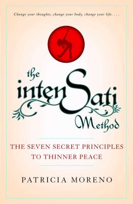 Intensati Method: The Seven Secret Principles to Thinner Peace - Moreno, Patricia