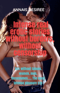Intense Real Erotic Stories Without Borders, Without Censorship.