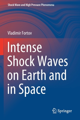 Intense Shock Waves on Earth and in Space - Fortov, Vladimir