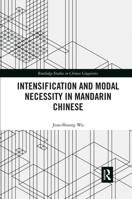 Intensification and Modal Necessity in Mandarin Chinese - Wu, Jiun-Shiung