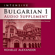 Intensive Bulgarian 1 Audio Supplement [spoken-Word CD]: To Accompany Intensive Bulgarian 1, a Textbook and Reference Grammar